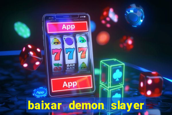 baixar demon slayer 4 temporada